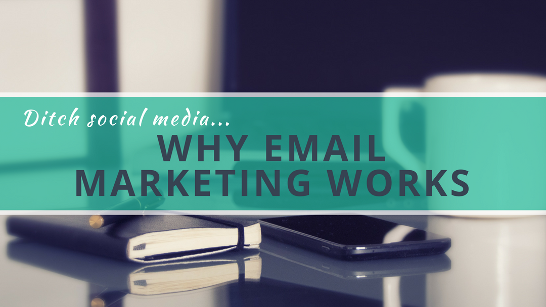 Why email marketing works